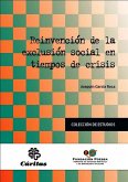 Reinvención de la exclusión social en tiempos de crisis Reinvención de la exclusión social en tiempos de crisis