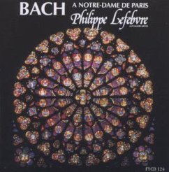 Bach A Notre-Dame De Paris - Philippe Lefebvre