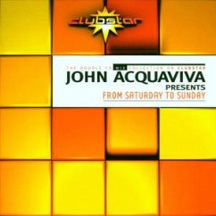 John Acquaviva Presents: From Saturday To Sunday