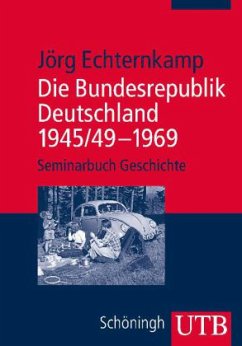 Die Bundesrepublik Deutschland 1945/49-1969 - Echternkamp, Jörg