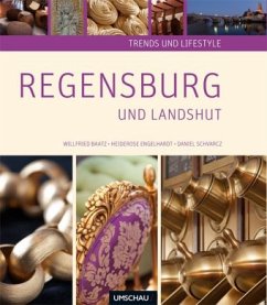 Trends und Lifestyle Regensburg und Landshut - Baatz, Willfried; Engelhardt, Heiderose; Schvarcz, Daniel