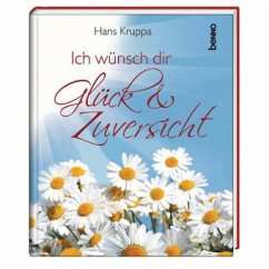 Ich wünsch dir Glück & Zuversicht - Kruppa, Hans