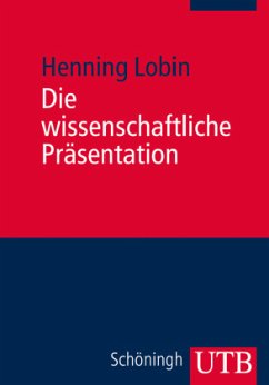 Die wissenschaftliche Präsentation - Lobin, Henning