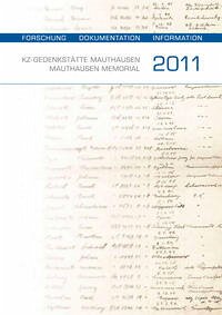 KZ-Gedenkstätte Mauthausen   Mauthausen Memorial 2011 - Glück, Barbara (Gesamtltg.) und Andreas (Red.) Kranebitter