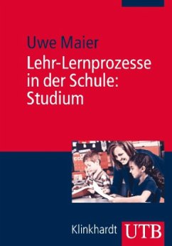 Lehr-Lernprozesse in der Schule: Studium - Maier, Uwe