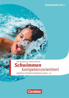 Sportarten: Schwimmen kompetenzorientiert - Schiedek, Karina;Baschta, Martin