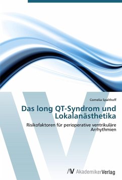 Das long QT-Syndrom und Lokalanästhetika: Risikofaktoren für perioperative ventrikuläre Arrhythmien (German Edition)