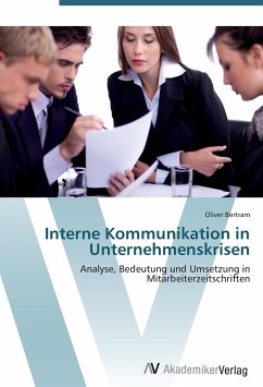 Interne Kommunikation in Unternehmenskrisen - Bertram, Oliver