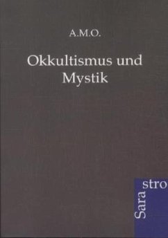 Okkultismus und Mystik - Ohne Autor