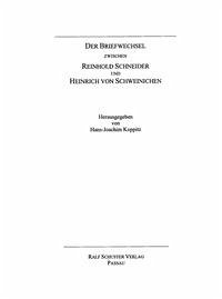 Der Briefwechsel zwischen Reinhold Schneider und Heinrich von Schweinichen