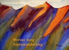 Werner Berg: Alpenwanderungen - Scheicher, Harald