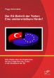 Der EU-Beitritt der Türkei: Eine... - Bild 1