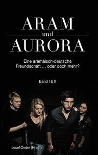 Aram und Aurora - Önder, Josef (Hrsg.)