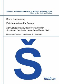 Zeichen setzen für Europa. Der Gebrauch europäischer lateinischer Sonderzeichen in der deutschen Öffentlichkeit. Mit einem Vorwort von Peter Schlobinski - Kappenberg, Bernd