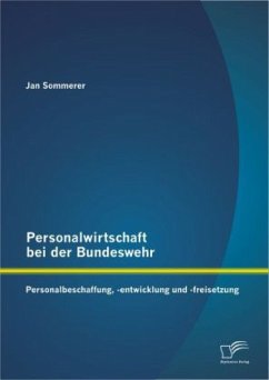 Personalwirtschaft bei der Bundeswehr: Personalbeschaffung, -entwicklung und -freisetzung - Sommerer, Jan