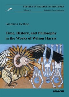 Time, History, and Philosophy in the Works of Wilson Harris - Delfino, Gianluca