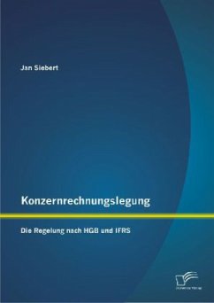 Konzernrechnungslegung: Die Regelung nach HGB und IFRS - Siebert, Jan