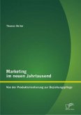 Marketing im neuen Jahrtausend: Von der Produktorientierung zur Beziehungspflege