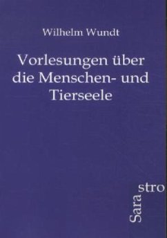 Vorlesungen über die Menschen- und Tierseele - Wundt, Wilhelm