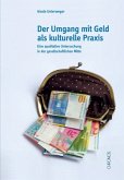 Der Umgang mit Geld als kulturelle Praxis