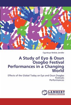 A Study of Eyo & Osun Osogbo Festival Performances in a Changing World - Ninilola Jennifer, Ogunkoya