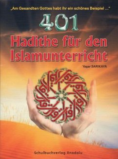 401 Hadithe für den Islamischen Religionsunterricht - Sarikaya, Yasar