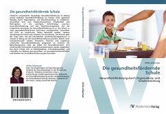 Die gesundheitsfördernde Schule - Johannsen, Ulrike