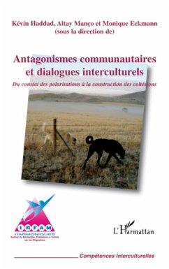 Antagonismes communautaires et dialogues interculturels - Haddad, Kévin; Manço, Altay; Eckmann, Monique