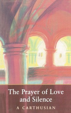 Prayer of Love and Silence - Carthusian