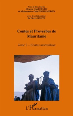 Contes et proverbes de Mauritanie - Tome II - Mohameden, Mohamedou Ould; Ebnou, Moussa Ould