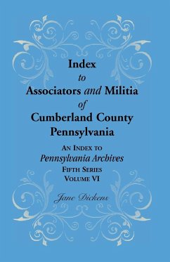 Index to Associators and Militia of Cumberland County, Pennsylvania an Index to Pennsylvania Archives, Fifth Series, Volume VI - Dickens, Jane