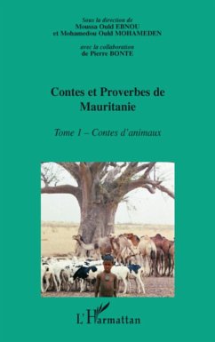 Contes et proverbes de Mauritanie - Tome I - Mohameden, Mohamedou Ould; Ebnou, Moussa Ould