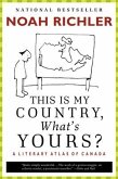 This Is My Country, What's Yours?: A Literary Atlas of Canada