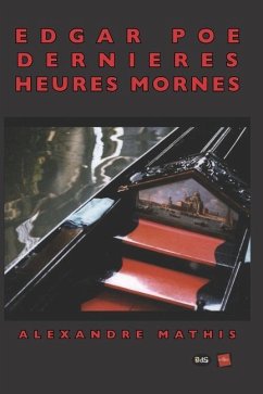 Edgar A. Poe Dernières Heures Mornes: October Dreary - DERNIÈRE AVENTURE EXTRAORDINAIRE - mosaïque psychédélique - Mathis, Alexandre