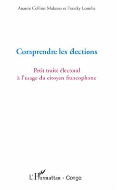 Comprendre les élections - Loemba, Francky; Makosso, Anatole Collinet