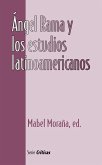Ángel Rama Y Los Estudios Latinoamericanos Ángel Rama Y Los Estudios Latinoamericanos