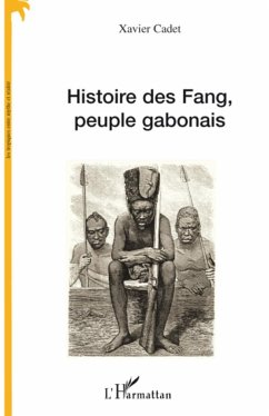 Histoire des Fang, peuple gabonais - Cadet, Xavier