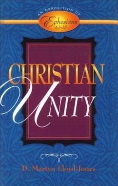 Christian Unity - Lloyd-Jones, D Martyn