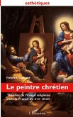 LE PEINTRE CHRÉTIEN LE PEINTRE CHRÉTIEN