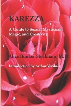 Karezza: A Guide to Sexual Mysticism, Magic, and Creativity - Versluis, Arthur; Stockham, Alice Bunker