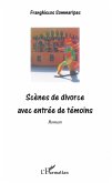 Scènes de divorce avec entrée de témoins