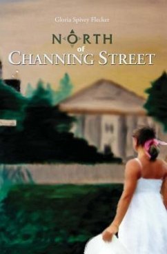 North of Channing Street - Flecker, Gloria Spivey