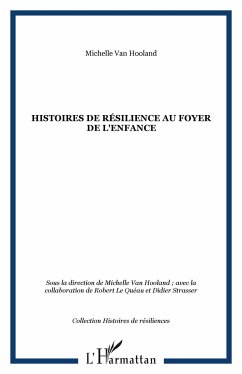 Histoires de résilience au foyer de l'enfance - Hooland, Michelle van
