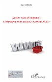 Achat sur Internet : comment susciter la confiance ?