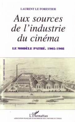 Aux sources de l'industrie du cinéma - Le Forestier, Laurent