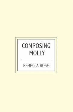 Composing Molly - Rose, Rebecca