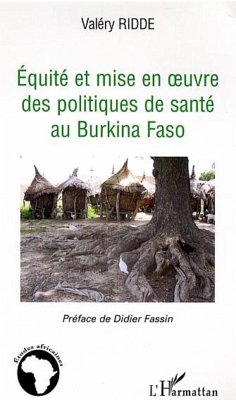 Equité et mise à l'épreuve des politiques de santé au Burkina Faso - Ridde, Valéry