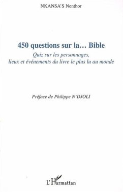 450 questions sur la... Bible - Nkansa's, Nenthor