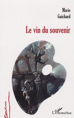 Le vin du souvenir - Guichard, Marie