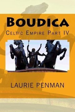 Boudica: Celtic Empire Part IV - Penman, Laurie